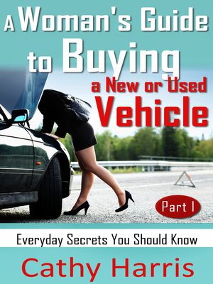 cover image of A Woman's Guide to Buying a New or Used Vehicle